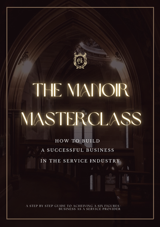 The Manoir Mastery : Guide to Starting a Service Buisness